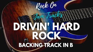 Video thumbnail of "Drivin' Hard Rock Guitar Backing Track in B"
