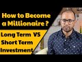 How To Become a Millionaire in 10 Years | Long Term Focus & Simple Steps to be a Millionaire