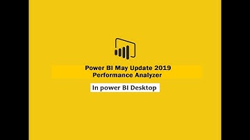 power bi may update 2019 performance analyzer | performance analyzer in power bi desktop