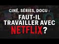 Enqute  fautil travailler avec netflix 