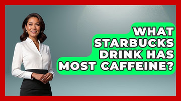 What Starbucks Drink Has Most Caffeine? - Beverage Buff