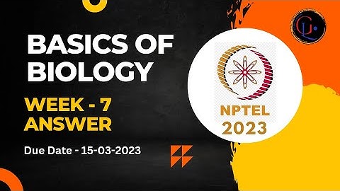 Basics of Biology  || Week - 7 Assignment Answers || NPTEL 2023