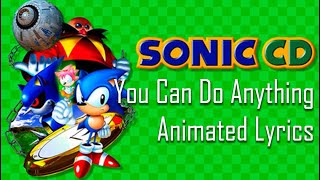 SONIC CD "YOU CAN DO ANYTHING" ANIMATED LYRICS (60fps)