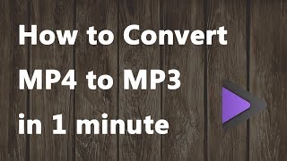 2019 New - How to Convert MP4 to MP3 in 1 minute