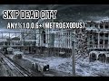 Skip the dead city (Any% 1.0.0.6+) metro exodus