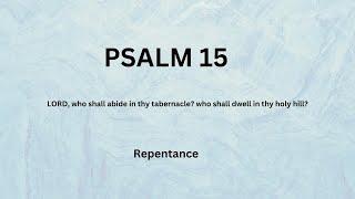 Psalm 15 || Repentance ||  Lift Him Up