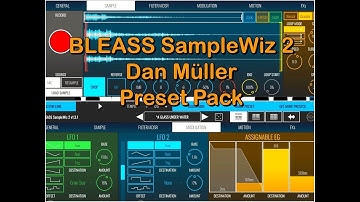 BLEASS SampleWiz 2 - NEW Preset Pack by Dan Müller - Featuring ENSO Loop Recorder & AUM