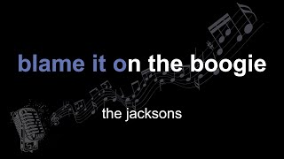 the jacksons | blame it on the boogie | lyrics | paroles | letra |