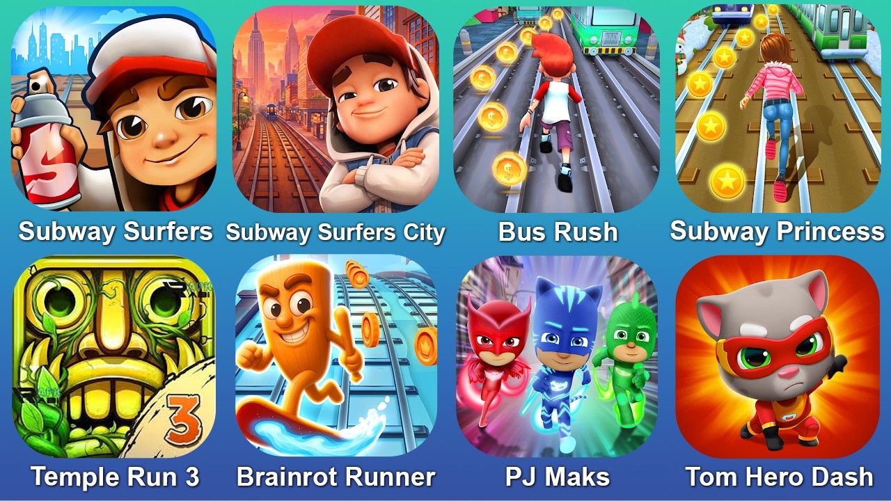 Subway Surfers,Subway Surfers City,Bus Rush,Subway Princess,Temple Run 3,Brainrot Runner,PJ Maks,Tom