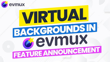 Virtual Backgrounds in evmux - Feature Announcement