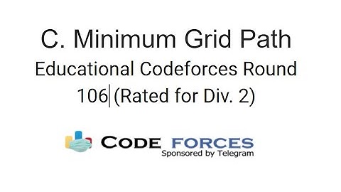 C. Minimum Grid Path ||  Educational Codeforces Round 106 (Rated for Div. 2)|| English Explanation