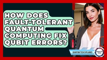 How Does Fault-tolerant Quantum Computing Fix Qubit Errors? - Quantum Tech Explained