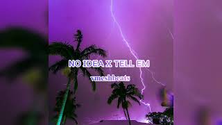 No Idea x Tell Em (𝐯𝐦𝐞𝐬𝐡𝐛𝐞𝐚𝐭𝐬)