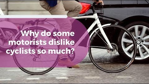 Why do some motorists dislike cyclists so much?