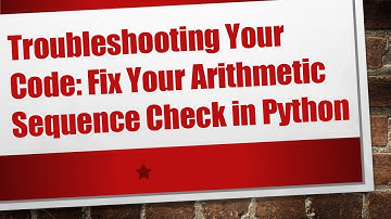 Troubleshooting Your Code: Fix Your Arithmetic Sequence Check in Python