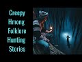 Creepy hmong folklore hunting stories