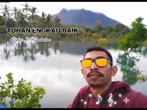 TUHAN ENGKAU BAIK - Jr Kambalem - lagu rohani 2026