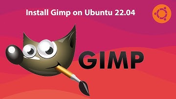 A step by step to Installing Gimp on Ubuntu 22.04