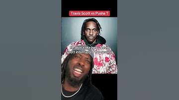 Travis Scott vs Pusha T beef explained