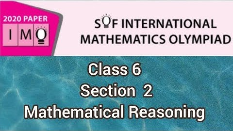 S0F International Mathematics Olympiad Paper 2020 Section 2 Mathematical Reasoning for Class 6