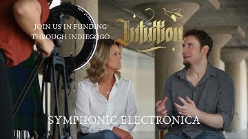 Introducing "Intuition" & Symphonic Electronica