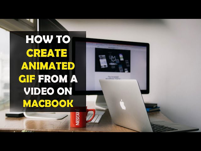 How to Make GIFs on Mac