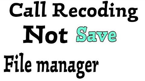 Fix Call Recoding Not Save File Manager