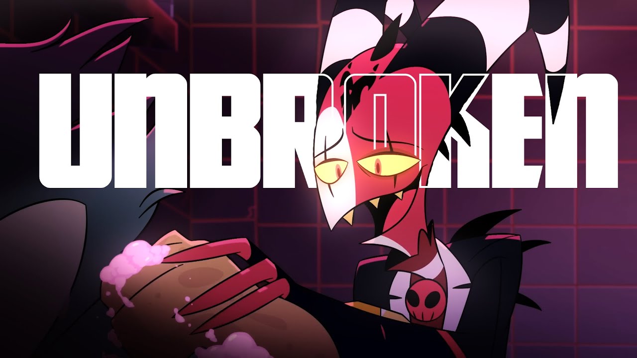 Unbroken - Helluva Boss AMV
