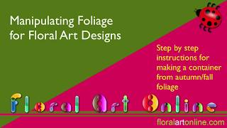 Floral Art Flower Arranging Foliage Manipulation Technique - Autumn/Fall Leaf Container
