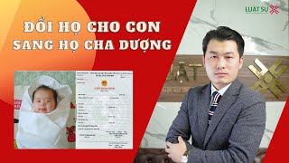 Điều kiện để đổi họ cho con sang họ cha dượng?  Hồ sơ, thủ tục thế nào?