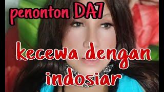 Penonton DA7 NGAMUUKK‼️Kecewa dengan Indosiar !