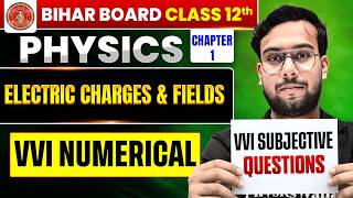 𝐁𝐢𝐡𝐚𝐫 𝐁𝐨𝐚𝐫𝐝 𝐂𝐥𝐚𝐬𝐬 𝟏𝟐 𝐏𝐡𝐲𝐬𝐢𝐜𝐬 𝐂𝐡𝐚𝐩𝐭𝐞𝐫 𝟏 | 𝐄𝐥𝐞𝐜𝐭𝐫𝐢𝐜 𝐂𝐡𝐚𝐫𝐠𝐞𝐬 𝐚𝐧𝐝 𝐅𝐢𝐞𝐥𝐝𝐬 𝐕𝐕𝐈 𝐒𝐮𝐛𝐣𝐞𝐜𝐭𝐢𝐯𝐞 &amp; 𝐍𝐮𝐦𝐞𝐫𝐢𝐜𝐚𝐥 𝟐𝟎𝟐𝟕