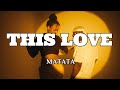 Matata this love official lyrics