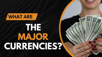 What are the MAJOR CURRENCIES? | Financial Market Series - Part 1: FX, Video 2