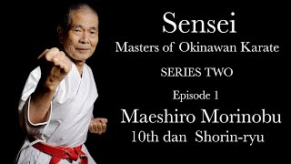 SENSEI: Masters of Okinawan Karate S2 #1  Maeshiro Morinobu