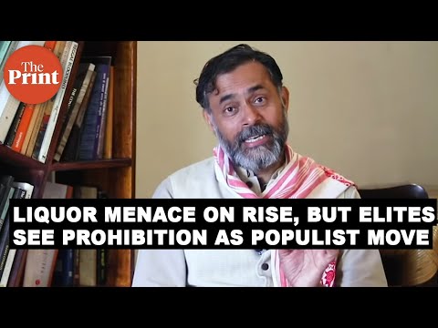 Liquor menace on rise in India, but elite Indians see prohibition as populist move: Yogendra Yadav