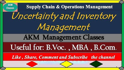 Uncertainty & Inventory Management