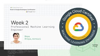 Pro ML Engineer Road to Google Developer Certification Session 2 of 6