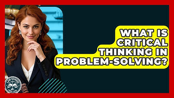 What Is Critical Thinking In Problem-Solving? - Law School Prep Hub