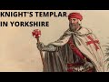 The Knights Templar in Yorkshire