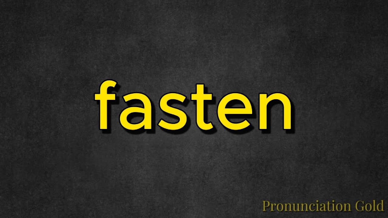 How to Pronounce Fasten - Say it Correctly Every Time!