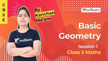 Basic Geometry | Introducing Concepts of Geometry | CBSE Class 5 Maths | Session 1 - Swiflearn