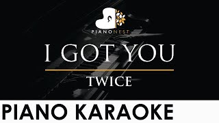 TWICE - I GOT YOU - Piano Karaoke Instrumental Cover with Lyrics