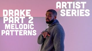 How Drake Approaches Melodies