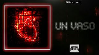 Video thumbnail of "Un Vaso ❌ Ivan Orozco"