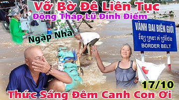 Mùa Lũ 2025 đỉnh điểm vùng biên giới campuchia đồng tháp dâng quá cao vỡ bờ bao liên tục bà con khổ