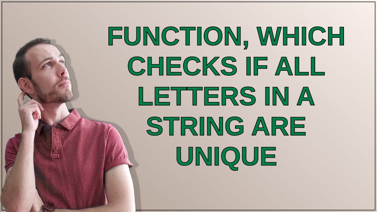 function-which-checks-if-all-letters-in-a-string-are-unique-youtube