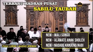 NEW SHOLAWAT HADRAH PUSAT SABILU TAUBAH GUS IQDAM | FULL LIRIK | WALI SONGO | NASABE KANJENG NABI