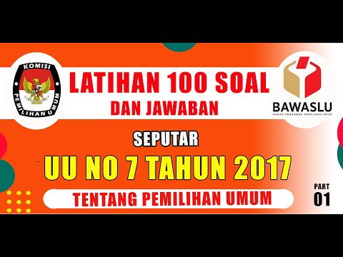 100 SOAL DAN JAWABAN SEPUTAR UU NO. 7 TAHUN 2017 #part 1