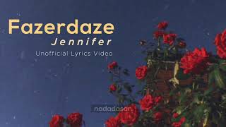 FAZERDAZE - JENNIFER (LYRICS)